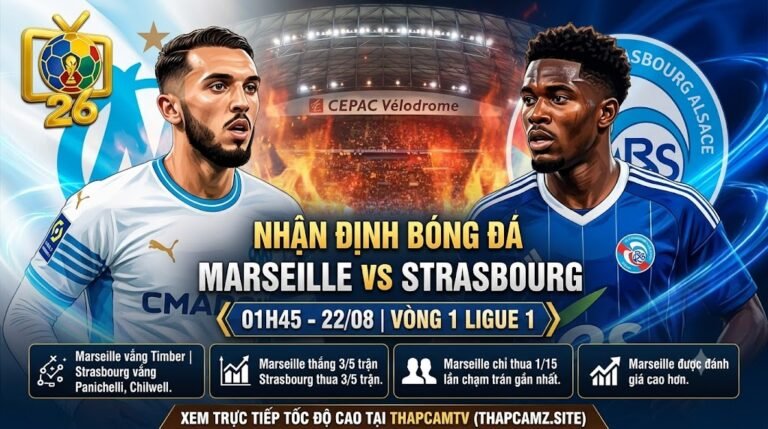 Ảnh bìa nhận định bóng đá trận Marseille vs Strasbourg vòng 1 Ligue 1 ngày 22/08/2026 với Amine Gouiri và Martial Godo trên ThapcamTV.