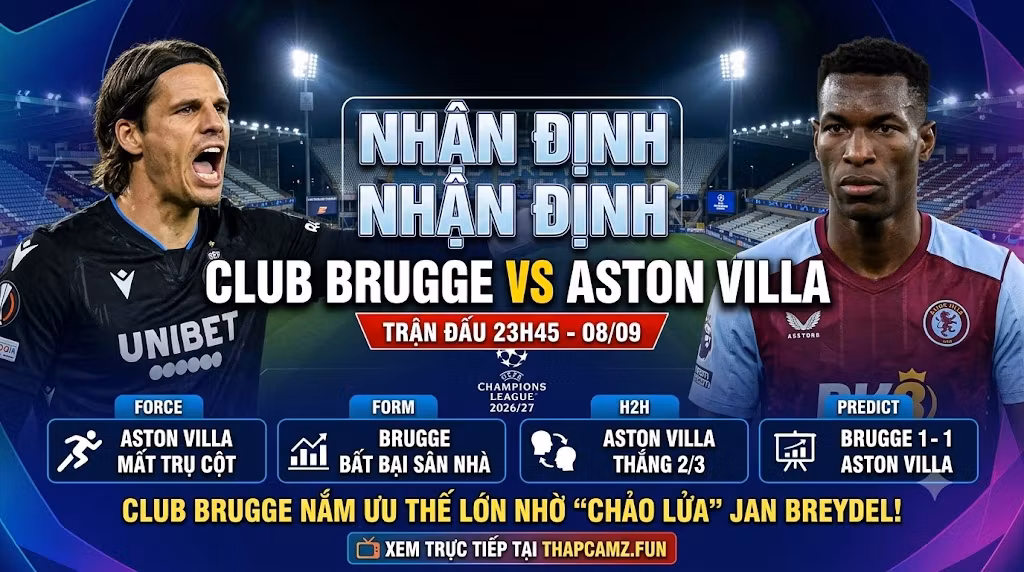 Hình ảnh nhận định tổng quan trận đấu giữa Club Brugge và Aston Villa tại vòng 1 Champions League, phân tích lực lượng và dự đoán tỷ số từ ThapcamTV.
