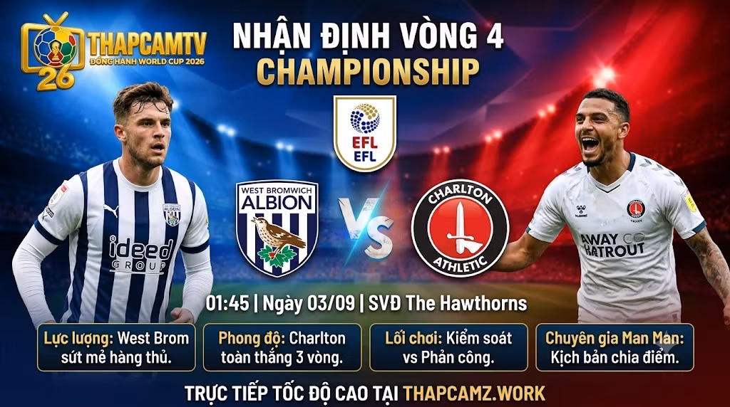 Nhận Định West Brom vs Charlton (01h45, 03/09): Cạm Bẫy Phản Công Chờ Đón Kẻ Lệch Nhịp